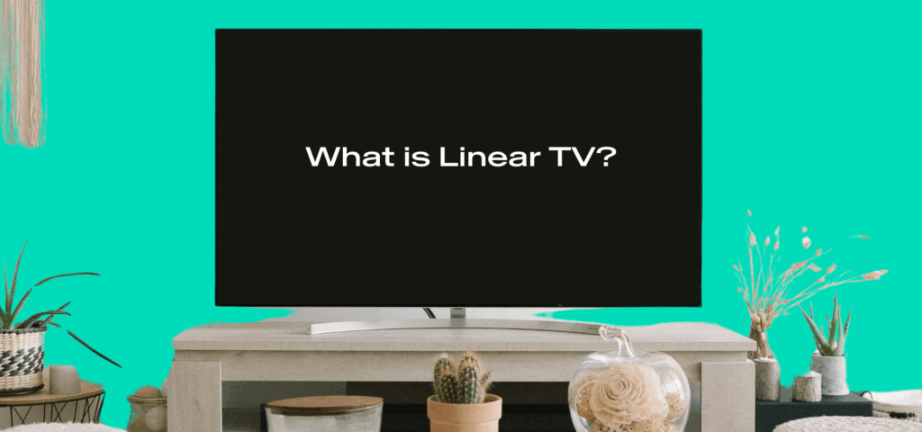 Tv screen that reads "What is Linear TV?"